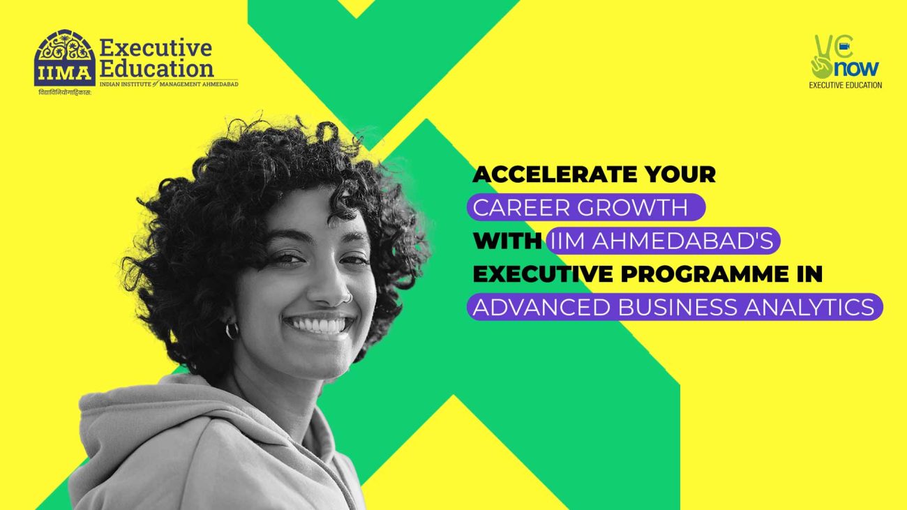 Accelerate your career growth with IIM Ahmedabad’s Executive Programme in Advanced Business Analytics