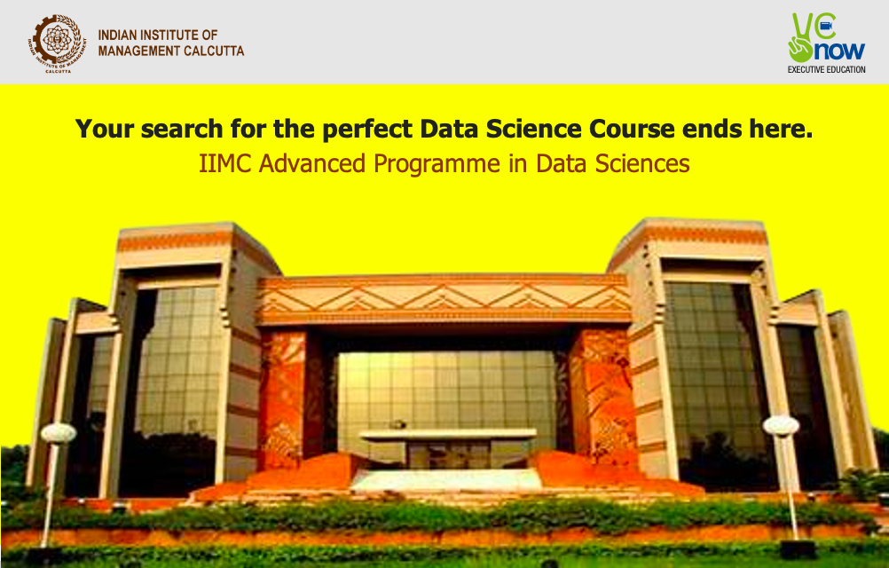 Your search for the perfect Data Science Course ends here. IIM Calcutta Advanced Programme in Data Sciences | Register Now!